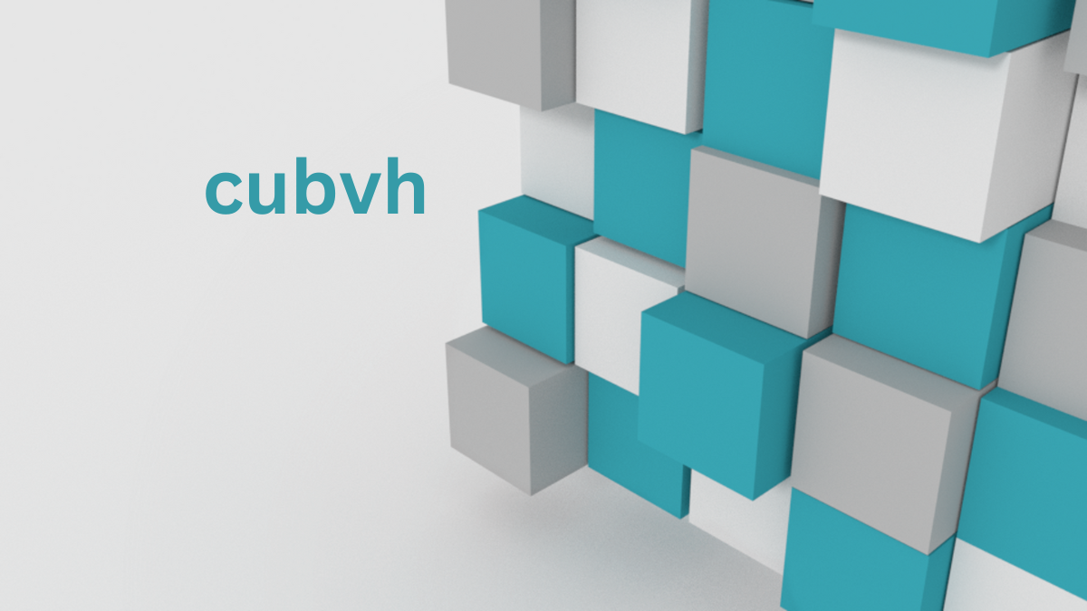 CUBVH: Everything You Need To Know