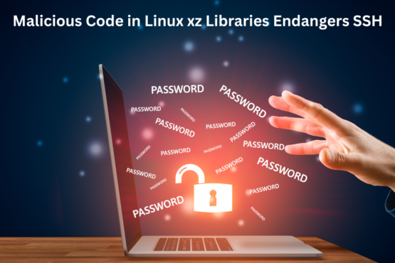 Malicious Code in Linux xz Libraries Endangers SSH
